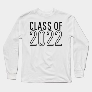 Class Of 2022. Simple Typography Black Graduation 2022 Design. Long Sleeve T-Shirt